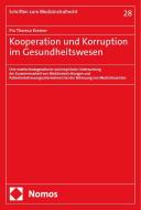 Kooperation und Korruption im Gesundheitswesen di Pia Theresa Kremer edito da Nomos Verlags GmbH