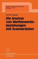 Die Analyse von Wettbewerbsbeziehungen mit Scannerdaten di Daniel Klapper edito da Physica-Verlag HD