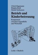 Betrieb und Kinderbetreuung di Ulrich Hagemann, Brigitte Kreß, Harald Seehausen edito da VS Verlag für Sozialwissenschaften