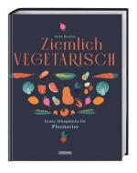 Ziemlich vegetarisch di Aicha Bouhlou edito da Stiebner Verlag GmbH