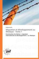 Migration Et Dï¿½veloppement Au Mexique - Tome 1 di Buffa-F edito da Omniscriptum