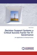 Decision Support Systems a Critical Success Factor for IT-Governance di João Costa edito da LAP Lambert Academic Publishing