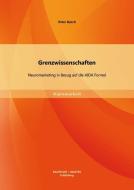 Grenzwissenschaften: Neuromarketing in Bezug auf die AIDA Formel di Peter Busch edito da Bachelor + Master Publishing