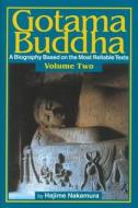 Gotama Buddha: A Biography Based on the Most Reliable Texts di Hajime Nakamura edito da Kosei Publishing Company