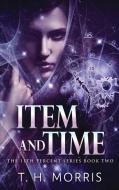 Item and Time di T. H. Morris edito da Next Chapter