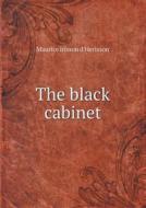 The Black Cabinet di Maurice Irisson D'Herisson, C H F Blacktih edito da Book On Demand Ltd.