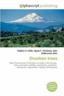 Drunken Trees di #Miller,  Frederic P. Vandome,  Agnes F. Mcbrewster,  John edito da Vdm Publishing House