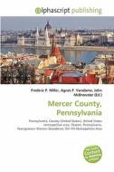 Mercer County, Pennsylvania edito da Betascript Publishing