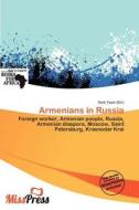 Armenians In Russia edito da Miss Press