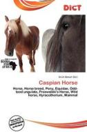 Caspian Horse edito da Dict