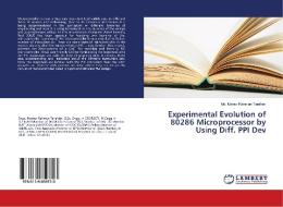 Experimental Evolution of 80286 Microprocessor by Using Diff. PPI Dev di Md. Mainur Rahman Tarafder edito da LAP Lambert Academic Publishing
