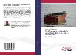 Certificación en calidad y/o sustentabilidad de las playas colombianas di Freddy de Jesús Vargas Leira edito da PUBLICIA
