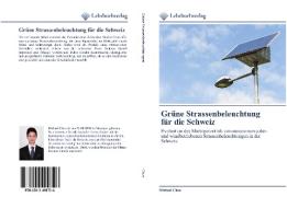 Grüne Strassenbeleuchtung für die Schweiz di Mishael Chua edito da Lehrbuchverlag