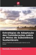 Estratégias de Adaptação das Considerações sobre os Meios de Subsistência Sustentáveis di Kennedy Gunawardana edito da Edições Nosso Conhecimento