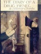 The Diary Of A Drug Fiend di Aleister Crowley edito da Important Books