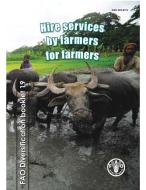 Hire Services by Farmers for Farmers di Brian Sims edito da Food and Agriculture Organization of the United Nations - FA