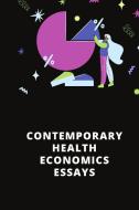 Contemporary Health Economics Essays di Shastri Pandey edito da Raheel Publisher