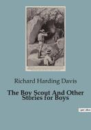 The Boy Scout And Other Stories for Boys di Richard Harding Davis edito da Culturea