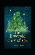 The Emerald City Of Oz Annotated di Frank Baum L. Frank Baum edito da Independently Published