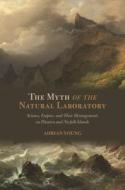 The Myth of the Natural Laboratory di Adrian Young edito da University of Hawaii Press