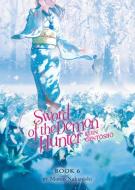 Sword of the Demon Hunter: Kijin Gentosho (Light Novel) Vol. 6 di Motoo Nakanishi edito da Seven Seas Entertainment