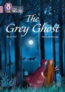 The Grey Ghost di Stuart Hill edito da Harpercollins Publishers