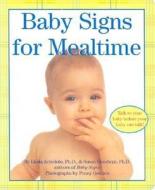 Baby Signs for Mealtime di Linda Acredolo, Susan Goodwyn edito da HarperFestival