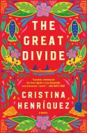 The Great Divide di Cristina Henriquez edito da Harper Collins Publ. USA