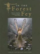 In the Forest Fey di Kerry-Gaye Schiff, Vanessa-Gaye Schiff edito da Ebury Publishing