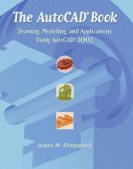 The AutoCAD Book di James M. Kirkpatrick edito da Pearson Education (US)