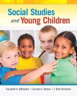 Social Studies and Young Children di Eucabeth A. Odhiambo, Laureen E. Nelson, Kent Chrisman edito da Pearson Education (US)