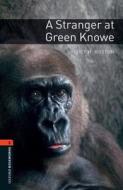 Oxford Bookworms Library: Level 2:: A Stranger At Green Knowe di Lucy Boston, Diane Mowat edito da Oxford University Press
