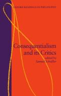 Consequentialism and Its Critics di Samuel Scheffler edito da OXFORD UNIV PR