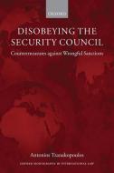 Disobeying the Security Council di Antonios Tzanakopoulos edito da OUP Oxford