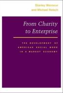 From Charity to Enterprise di Stanley Wenocur, Michael Reisch edito da University of Illinois Press