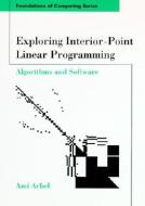 Exploring Interior-Point Linear Programming: Algorithms and Software di Ami Arbel edito da MIT PR