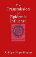 The Transmission of Epidemic Influenza di R. E. Hope-Simpson edito da Springer US