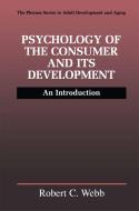 Psychology of the Consumer and Its Development di Robert C. Webb edito da Springer Science+Business Media