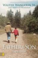 Father and Son di Matthew Wangerin, Walter Wangerin edito da Zondervan