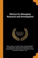 Metrics For Managing Research And Development di Marc H Meyer edito da Franklin Classics