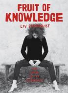 Fruit of Knowledge di Liv Strömquist edito da Little, Brown Book Group