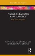 Financial Failures and Scandals di Krish Bhaskar, John (EIASM Flower edito da Taylor & Francis Ltd