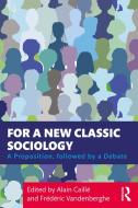 For A New Classic Sociology edito da Taylor & Francis Ltd