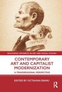 Contemporary Art And Capitalist Modernization di Octavian Esanu edito da Taylor & Francis Ltd