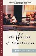 Wizard of Loneliness di John Nichols edito da W W NORTON & CO
