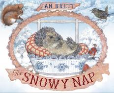 The Snowy Nap di Jan Brett edito da Penguin Putnam Inc