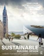 Sustainable Building Design: Learning from Nineteenth-Century Innovations di Vidar Lerum edito da ROUTLEDGE