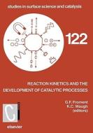 Reaction Kinetics and the Development of Catalytic Processes: Proceedings of the International Symposium, Brugge, Belgiu di Froment, Gilbert F. Froment edito da ELSEVIER SCIENCE & TECHNOLOGY