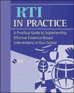 RTI in Practice: A Practical Guide to Implementing Effective Evidence-Based Interventions in Your School [With CDROM] di James L. McDougal, Suzanne B. Graney, James A. Wright edito da WILEY