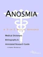 Anosmia - A Medical Dictionary, Bibliography, And Annotated Research Guide To Internet References di Icon Health Publications edito da Icon Group International